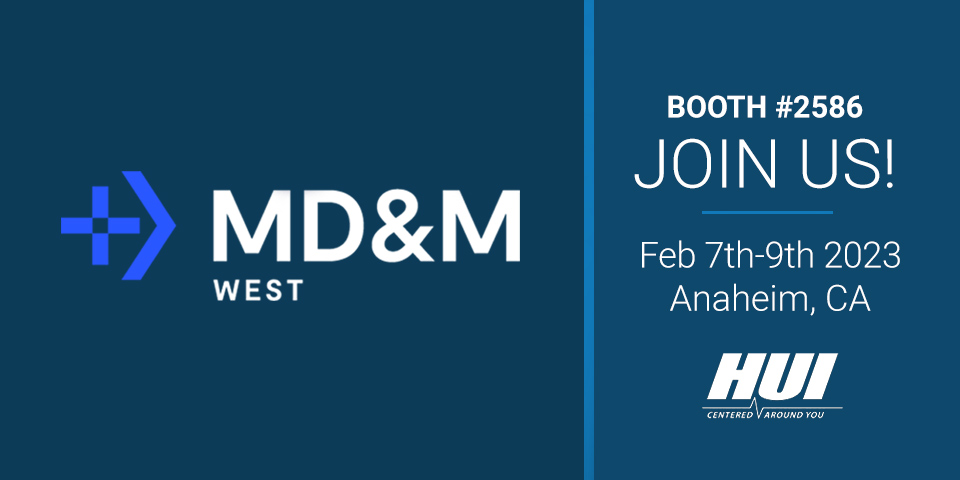 MD&M West Anaheim, CA Booth #2586 Feb 7-9 2023
