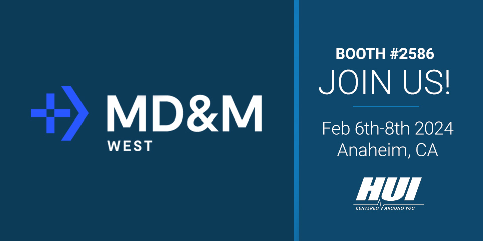 MD&M West Booth #2586 in Anaheim, CA Feb 6-8 2024