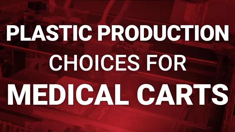plastic production choices for medical carts